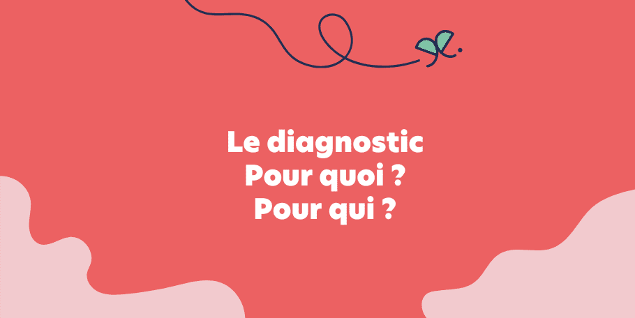 Le diagnostic, pour quoi ? pour qui ?