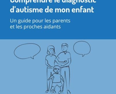 Guide « Comprendre le diagnostic d’autisme de mon enfant »