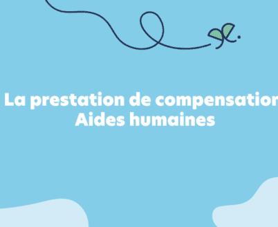 La prestation de compensation Aides humaines