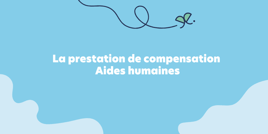 La prestation de compensation Aides humaines