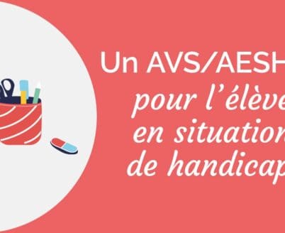 Un AVS / AESH pour l’élève en situation de handicap